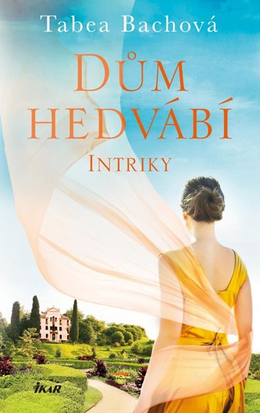 Dům hedvábí. Intriky - Bachová Tabea