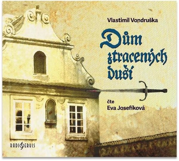 Dům ztracených duší - CDmp3 (Čte Eva Josefíková) - Vondruška Vlastimil