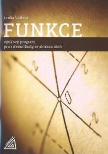 Funkce - výukový program pro střední školy se sbírkou úloh - Volfová Lenka - 139x190 mm