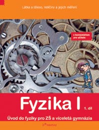 Fyzika I – 1. díl - učebnice s komentářem pro učitele - Mgr. Jarmila Davidová; RNDr. Renata Holubová