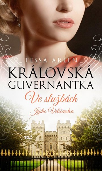 Královská guvernantka - Ve službách Jejího Veličenstva - Arlen Tessa