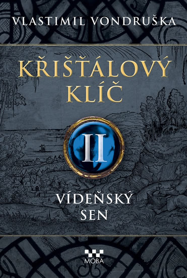 Křišťálový klíč 2 - Vídeňský sen - Vlastimil Vondruška