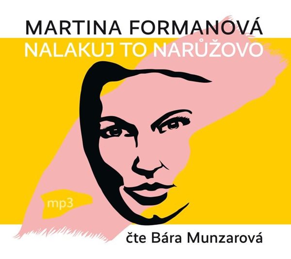 Nalakuj to narůžovo - CDmp3 (Čte Bára Munzarová) - Formanová Martina