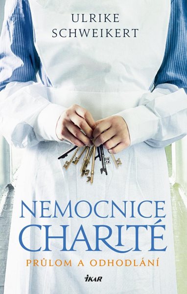 Nemocnice Charité - Průlom a odhodlání - Schweikert Ulrike