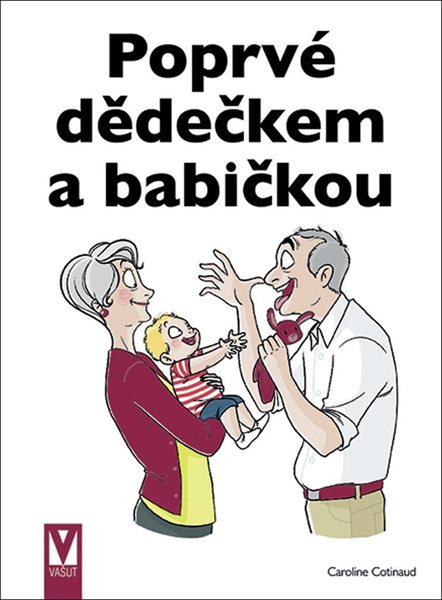 Poprvé dědečkem a babičkou - Cotinaud Caroline