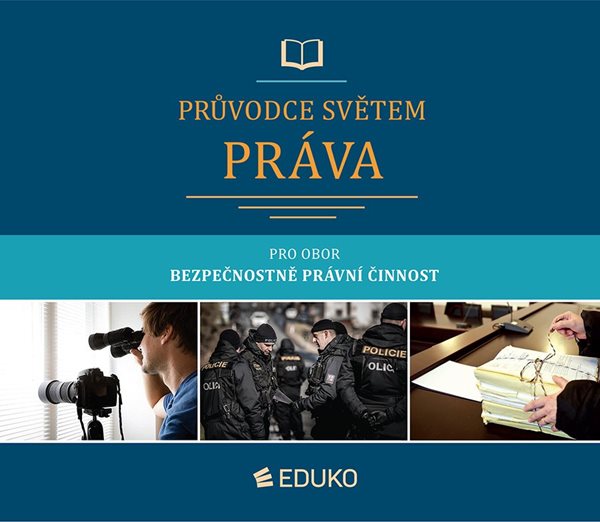 Průvodce světem práva - pro obor Bezpečnostně právní činnost - J. Malast