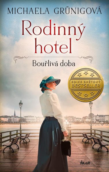 Rodinný hotel. Bouřlivá doba - Grünigová Michaela