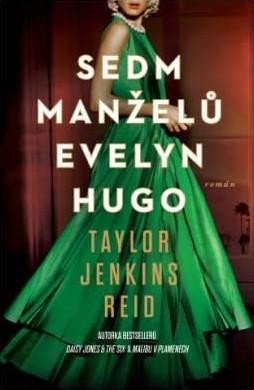 Sedm manželů Evelyn Hugo - Jenkins Reidová Taylor