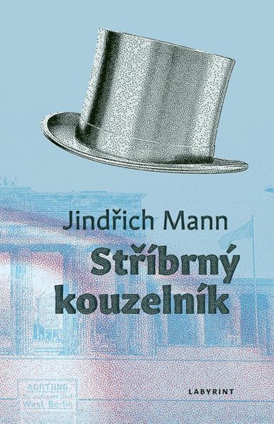 Stříbrný kouzelník - Mann Jindřich