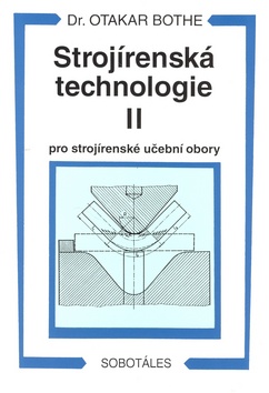 Strojírenská technologie II pro strojírenské učební obory - Bothe Otakar