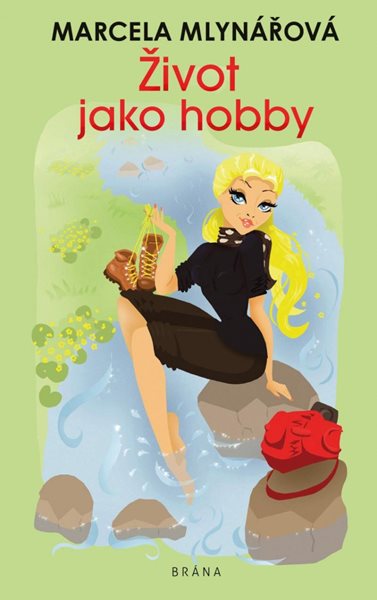Život jako hobby - Mlynářová Marcela