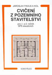Cvičení z pozemního stavitelství pro 1. a 2.r. SPŠ stavebních - Pavlis Jaroslav - A4