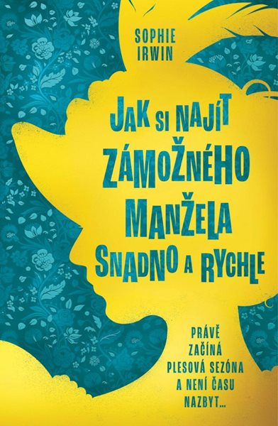 Jak si najít zámožného manžela snadno a rychle - Irwin Sophie