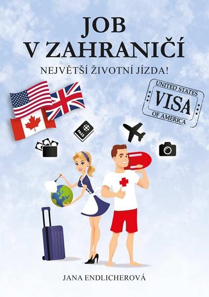 Job v zahraničí - Největší životní jízda! - Endlicherová Jana
