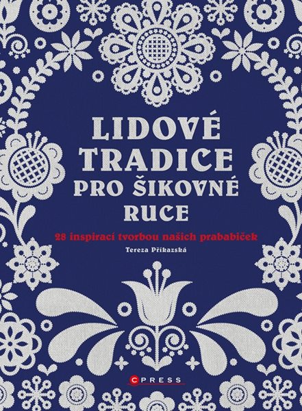 Lidové tradice pro šikovné ruce - Tereza Příkazská - 17x23 cm