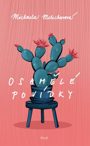 Osamělé povídky - Melicharová Michaela