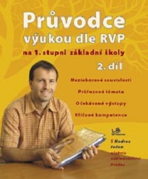 Průvodce výukou dle RVP na 1. stupni ZŠ - 2.díl - Mgr. Ondřej Cakl; PaedDr. Hana Mikulenková; doc. PhDr. Bohumil Novák