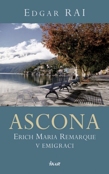 ASCONA. Erich Maria Remarque v emigraci - Rai Edgar