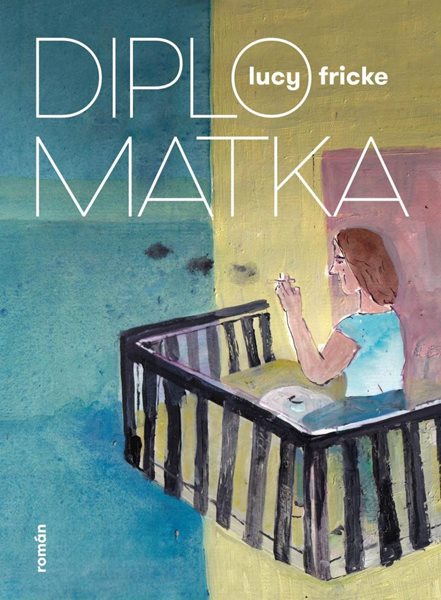 Diplomatka - Fricke Lucy