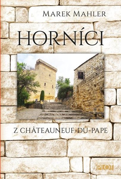 Horníci z Châteauneuf-du-Pape - Mahler Marek