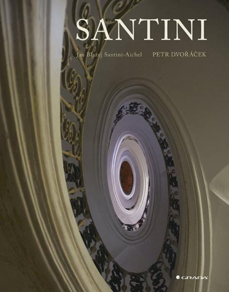 Jan Blažej Santini-Aichel - Dvořáček Petr