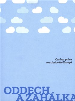 Oddech a zahálka - kol.