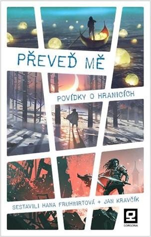 Převeď mě - Povídky o hranicích - Fruhwirtová Hana