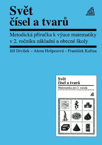 Svět čísel a tvarů 2.r. - Metodická příručka - A. Hošpesová – J. Divíšek – F. Kuřina - A5