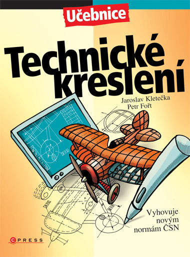 Technické kreslení - učebnice - Kletečka J.