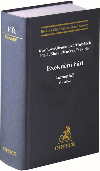 Exekuční řád. 5. vydání. Komentář - Martina Kasíková Miroslava Jirmanová Jaroslav Hubáček Vladimír Plášil Karel Šimka Zdeněk Kučera Václav Nekola