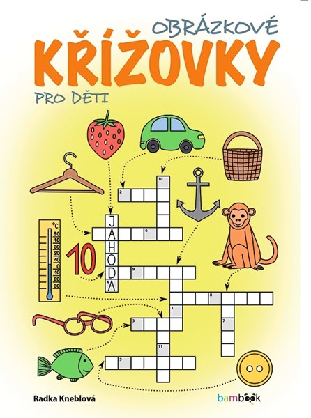 Obrázkové křížovky pro děti - Radka Kneblová - A4