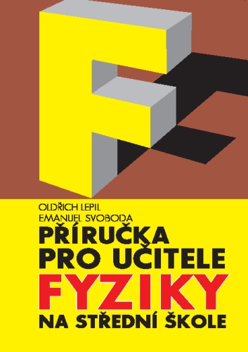 Příručka pro učitele fyziky na střední škole (1) - O. Lepil – E. Svoboda - B5