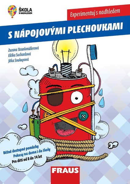 Experimentuj s nadhledem s nápojovými plechovkami – pokusy na doma i do školy pro děti od 8 do 14 le - Zuzana Strankmüllerová