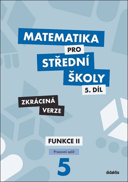 Matematika pro střední školy 5.díl - pracovní sešit zkrácená verze