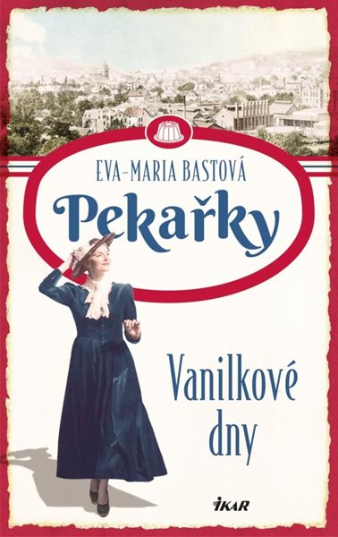 PEKAŘKY: Vanilkové dny - Eva-Maria Bastová - 13x21 cm