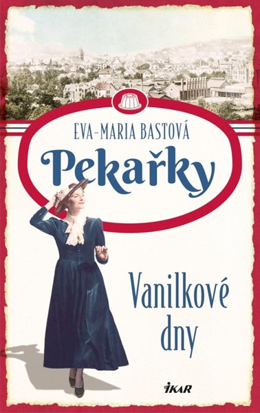 PEKAŘKY: Vanilkové dny - Eva-Maria Bastová - 13x21 cm