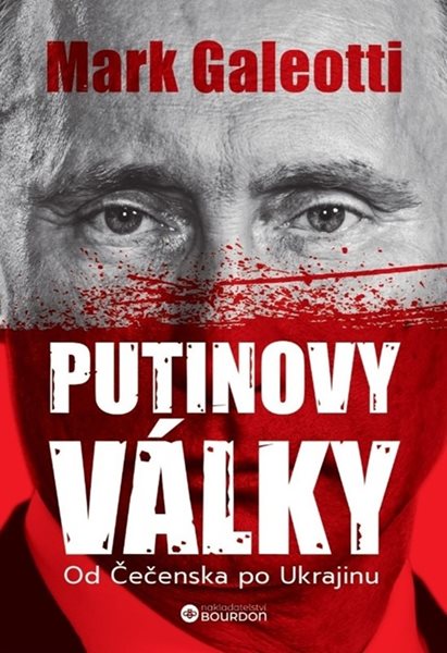 Putinovy války: Od Čečenska po Ukrajinu - Galeotti Mark - 21x15 cm