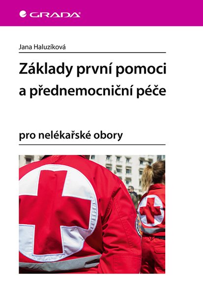 Základy první pomoci a přednemocniční péče - Haluzíková Jana - 17x24 cm