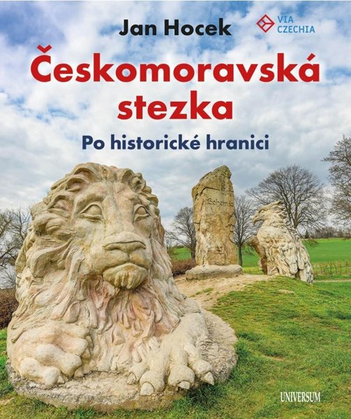 Českomoravská stezka - Po historické hranici - Hocek Jan - 21x27 cm