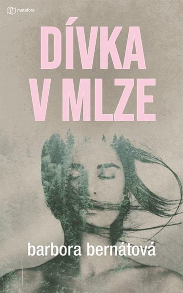 Dívka v mlze - Bernátová Barbora
