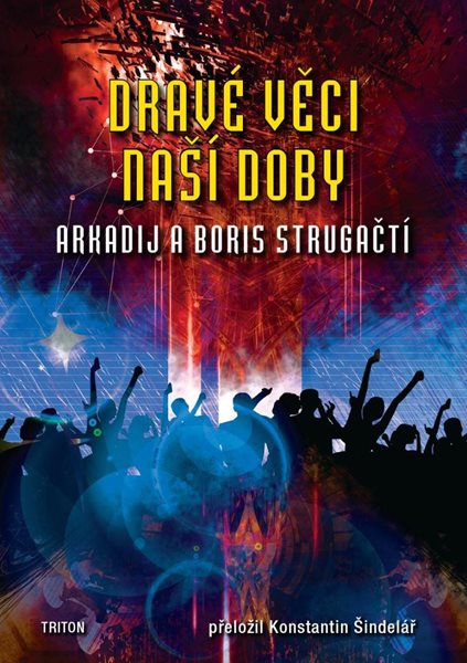 Dravé věci naší doby - Strugackij Arkadij