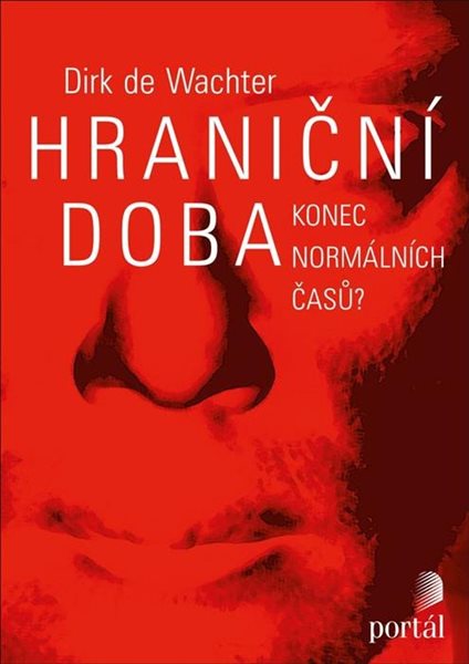 Hraniční doba - Konec normálních časů? - de Wachter Dirk