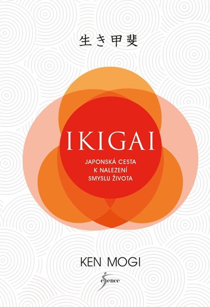 Ikigai - Japonská cesta k nalezení smyslu života - Mogi Ken