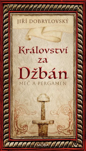 Království za Džbán - Meč a pergamen - Dobrylovský Jiří