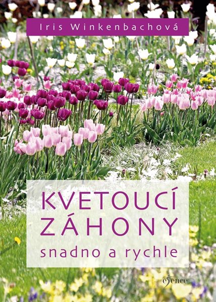 Kvetoucí záhony snadno a rychle - Winkenbachová Iris