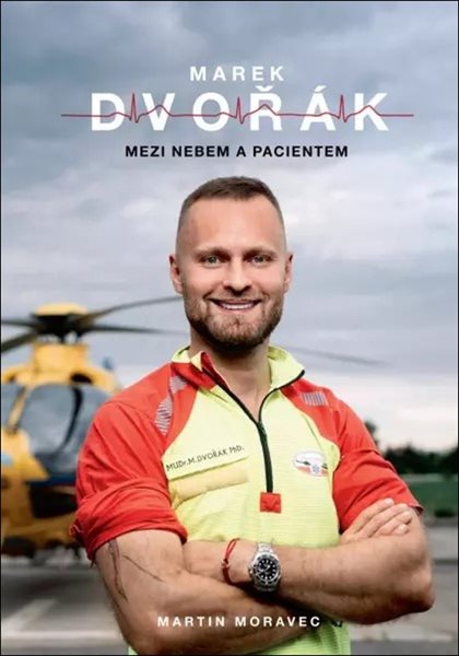 Marek Dvořák: Mezi nebem a pacientem - Marek Dvořák