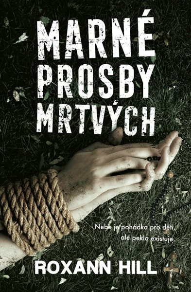 Marné prosby mrtvých - Hill Roxann