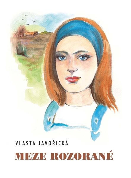 Meze rozorané - Javořická Vlasta