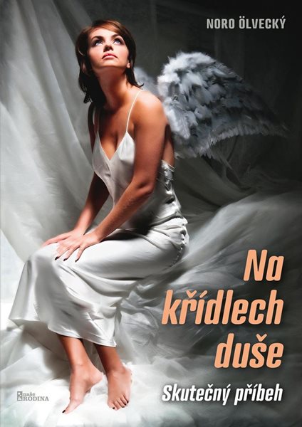 Na křídlech duše - Ölvecký Noro