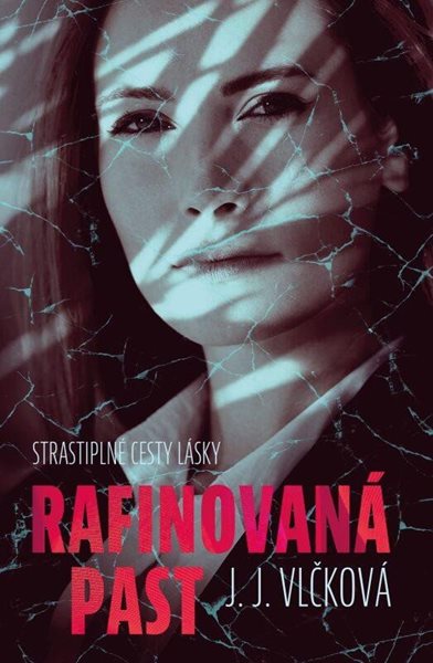 Rafinovaná past - Vlčková J. J.